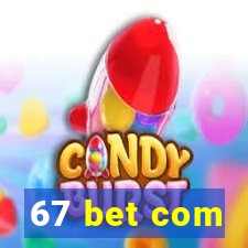 67 bet com